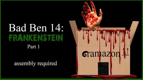 Bad Ben 14: Frankenstein Part 1 (2024)